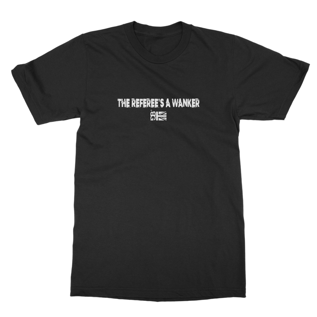 Refs A Wanker Unisex Adult T-Shirt