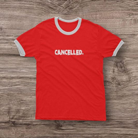 Cancelled Adult Ringer T-Shirt